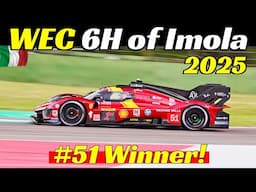 WEC 6H of Imola 2025 - 🏆 #51 Ferrari 499p LMH Hypercar Winner! - Giovinazzi/Calado/Pier Guidi