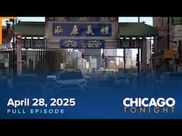 April 28, 2025 Full Episode — Chicago Tonight