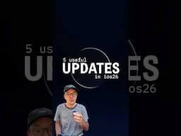 5 Useful ios26 Updates