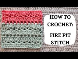 How To Crochet: Fire Pit Stitch | Tutorial, DIY, Beginner Crochet, Easy Crochet Stitch, Cute, Fun 🔥