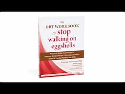 The DBT Workbook to Stop Walking on Eggshells — Book Trailer