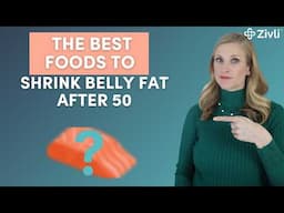 The BEST Foods To Shrink Belly Fat After 50