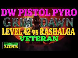 Grim Dawn | Chaos Pistol Pyro | Rashalga (Veteran) at level 42 | June 2025