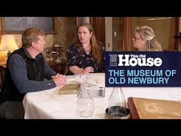 The Museum of Old Newbury | This Old House