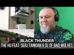 THE HU FEAT. SERJ TANKIAN & DL OF BAD WOLVES - BLACK THUNDER (REACTION)