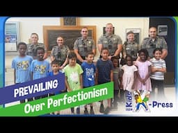“Prevailing Over Perfectionism” - Kids X-Press (KX240101)