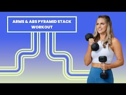 Day 20: Arms & Abs Pyramid Stack - 28 Minute Workout [UPPER BODY]