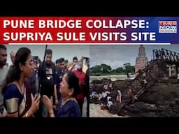 Pune Bridge Collapse: NCP-SP MP Supriya Sule Visits Tragedy Site, Takes Stock Of Rescue Operations