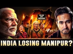 How INDIA Is Losing MANIPUR?