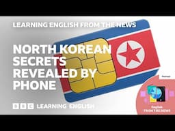 North Korea’s secrets revealed by phone: Study: BBC Learning English from the News
