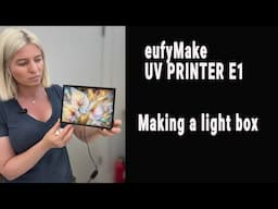 Watch Me Make Art With EufyMake UV Printer E1
