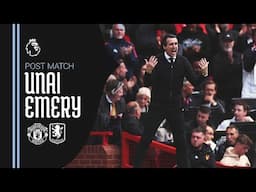 Unai on defeat to Manchester United 🗣️ | POST MATCH