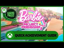Barbie Project Friendship #Xbox Quick Achievement Guide #XboxGamePass