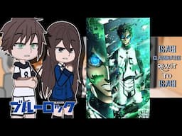 ISAGI CLASSMATES REACT TO HIM || Blue Lock