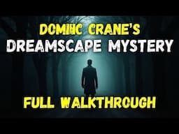 Let's Play - Dominic Crane's - Dreamscape Mystery - Full Walkthrough