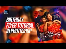 Best Birthday Flyer Tutorial In Photoshop