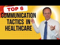 Top 6 Communication Tactics in Healthcare