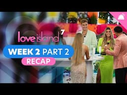 Love Island Season 7 Week 2 Part 2 Recap