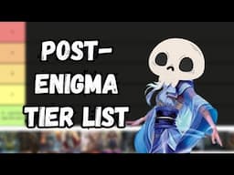 Post-Enigma Tier List