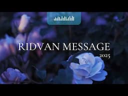 Audio Reading: 2025 Ridvan Message