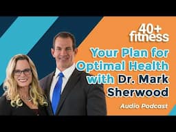 Your plan for optimal health with Dr. Mark Sherwood