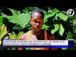 Another Murder on Tiktok Live: 25-Year-old Man Fatally Shot Monday Evening | TVJ News
