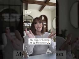 My Biggest Lesson At 55: Surrender