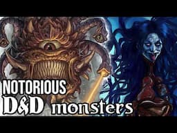INFAMOUS D&D MONSTERS - not in 5E