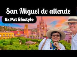 San Miguel de Allende expat lifestyle, San Miguel de Allende cost of living,