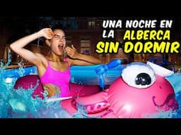UNA NOCHE en la ALBERCA SIN DORMIR | Ana Emilia