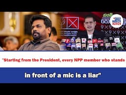 "Starting from the President, every NPP member who stands in front of a mic is a liar"