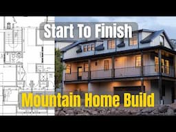 Start to Finish Mountain Home Build