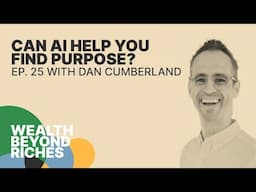 The Future of Meaningful Work in the Age of AI with Dan Cumberland