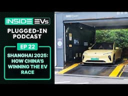 Shanghai 2025: How China's Winning the EV Race + Musk is Out at Tesla? | InsideEVs Podcast Ep 22