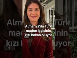 Almanya'da Türk maden işçisinin kızı bakan oluyor