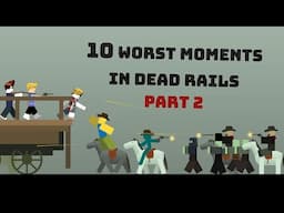 10 Worst Moments in Dead Rails part 2
