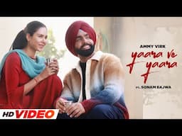Yaara Ve Yaara (HD Video) | Ammy Virk | Sonam Bajwa | Karamjit Anmol | Latest Punjabi Song 2025