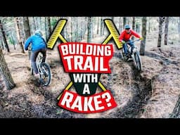 Building a MTB Trail With a Rake? Trail Building Competition