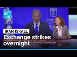 Iran and Israel expand their attacks and exchange strikes overnight • FRANCE 24 English