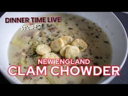 Clam Chowder | Dinner Time Live Recipes
