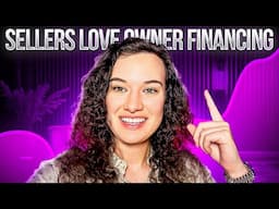 Why sellers LOVE owner financing (more than cash or bank loans)