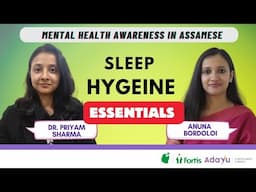 Ep. 6 I টোপনিৰ স্বাস্থ্যবিধি I with Dr. Priyam Sharma & Anuna Bordoloi