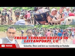 FRESH TENSION ERUPTS IN LEITANPOKPI, IMPHAL EAST  | 15 JUNE 2025