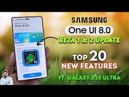 Samsung One UI 8 Beta 1 & 2 Update : Top 20 New Features