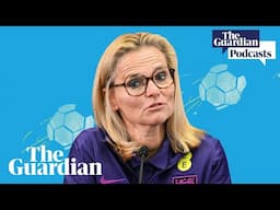 England’s wild week and their Euros squad assessed | Women’s Football Weekly