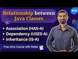 #25 Association (HAS-A) vs Dependency (USES-A) vs Inheritance (IS-A) || Java Classes Relationship