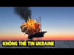 Giải thích vụ Ukraine dùng Drone phá hủy giàn khoan 10.000 tỷ của Nga