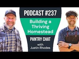 From Hurricane Recovery to Homestead Mastery: Justin Rhodes’ Secret to Building a Thriving Homestead