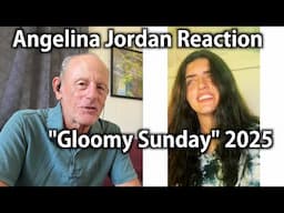Angelina Jordan Reaction | "Gloomy Sunday" 2025