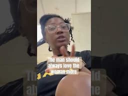 WHY A MAN SHOULD LOVE THE WOMAN MORE #relationships #vlog #randomthoughts